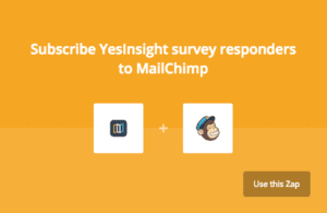 yesinsights zapier integration subscribing survey responders to campaigns in MailChimp