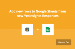 yesinsights zapier integration adding new rows to Google Sheets based on YesInsights survey responses