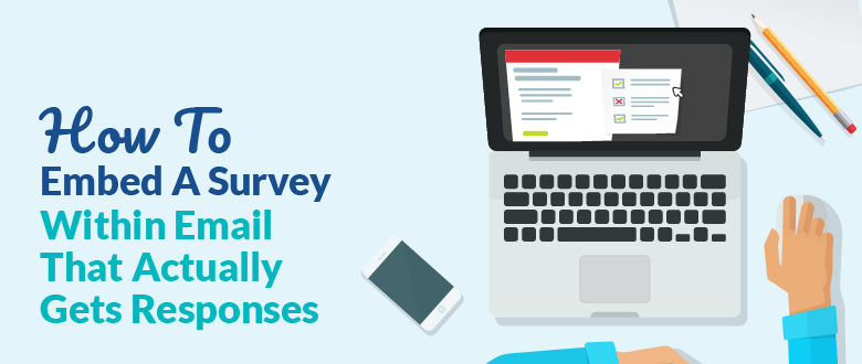 How To Embed A Survey In Email Or Newsletter In 2022